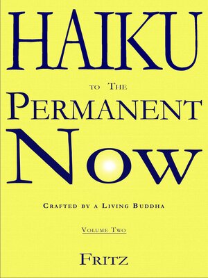 cover image of Haiku to the Permanent Now – Volume Two